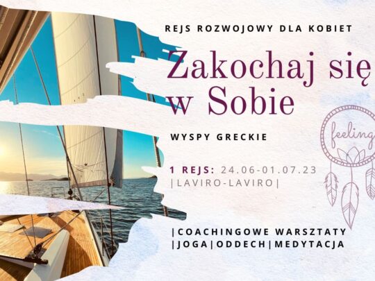 „Zakochaj się w Sobie”/Rozwojowy rejs dla kobiet/Grecja 24.06-01.07.2023 r.