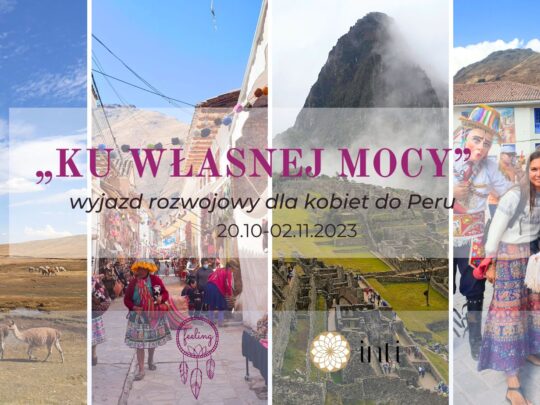 PERU/Wyjazd rozwojowy dla kobiet "KU WŁASNEJ MOCY"/ 20.10-02.11.2023